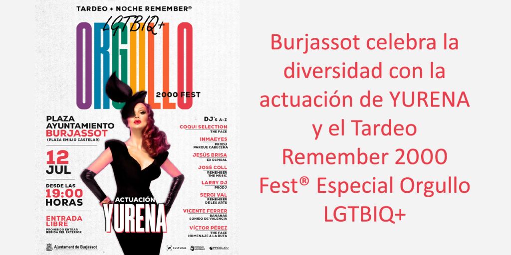  Burjassot celebra la diversidad con la actuación de YURENA y el Tardeo Remember 2000 Fest® Especial Orgullo LGTBIQ+
