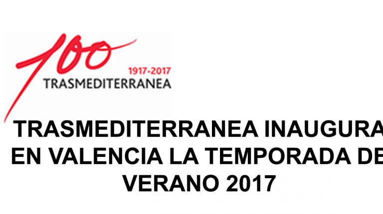 TRASMEDITERRANEA inaugura en Valencia la temporada de verano 2017