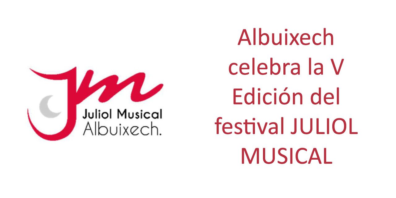  Albuixech celebra la V Edición del festival JULIOL MUSICAL.