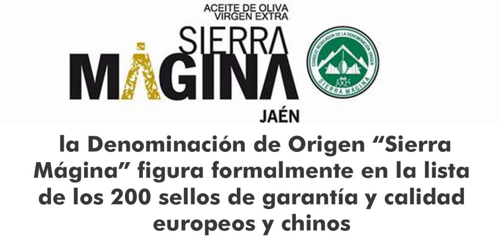  La Denominación de Origen “Sierra Mágina” figura formalmente en la lista de los 200 sellos de garantía y calidad europeos y chinos