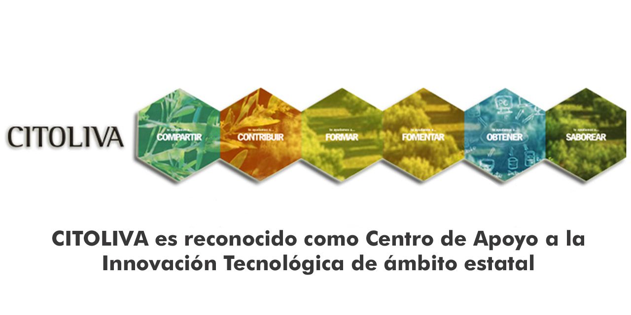  CITOLIVA es reconocido como Centro de Apoyo a la Innovación Tecnológica de ámbito estatal