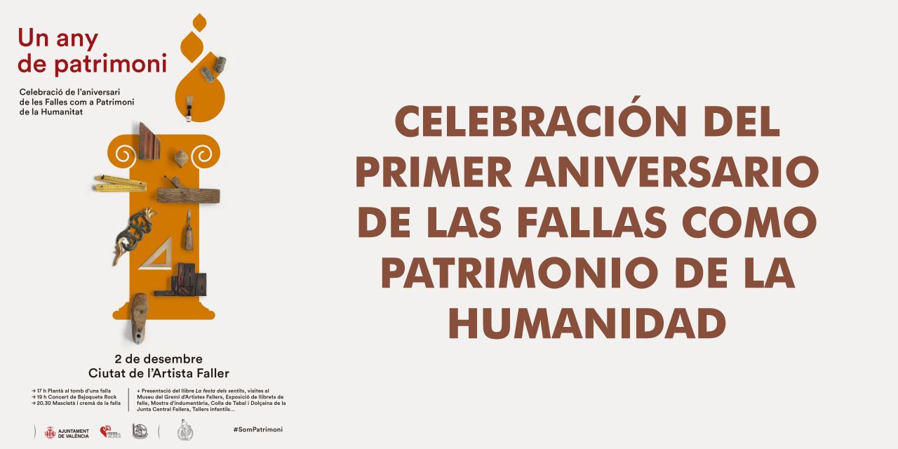  LA CELEBRACIÓN DEL PRIMER ANIVERSARIO DE LAS FALLAS COMO PATRIMONIO DE LA HUMANIDAD SE INICIARÁ CON LA PLANTÀ AL TOMBE DE UNA FALLA CONMEMORATIVA