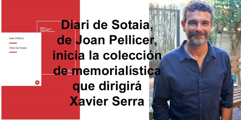  Diari de Sotaia, de Joan Pellicer, inicia la colección de memorialística que dirigirá Xavier Serra