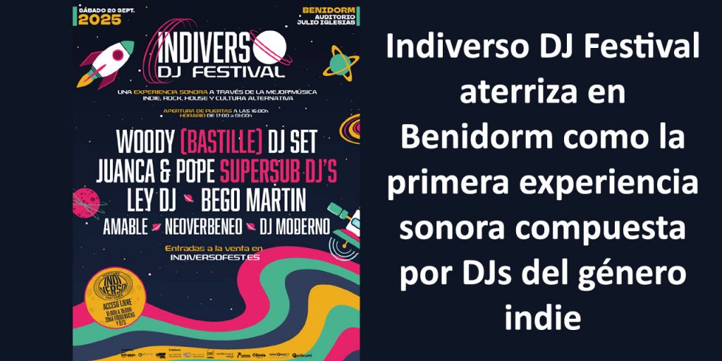  Indiverso DJ Festival aterriza en Benidorm como la primera experiencia sonora compuesta por DJs del género indie 