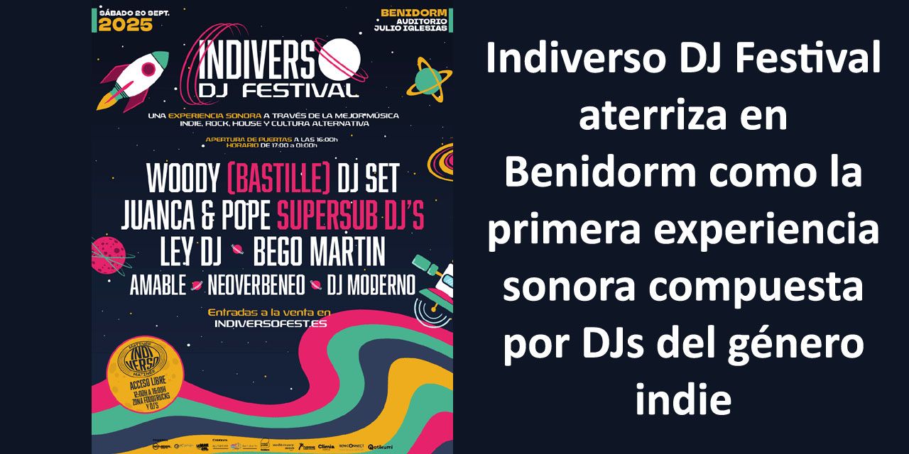  Indiverso DJ Festival aterriza en Benidorm como la primera experiencia sonora compuesta por DJs del género indie 