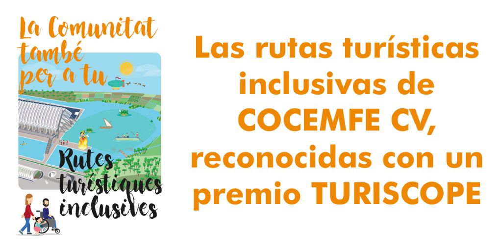 Las rutas turísticas inclusivas de COCEMFE CV, reconocidas con un premio TURISCOPE