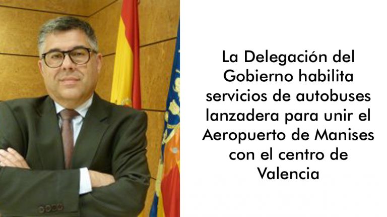 La Delegación del Gobierno habilita servicios de autobuses lanzadera para unir el Aeropuerto de Manises con el centro de Valencia