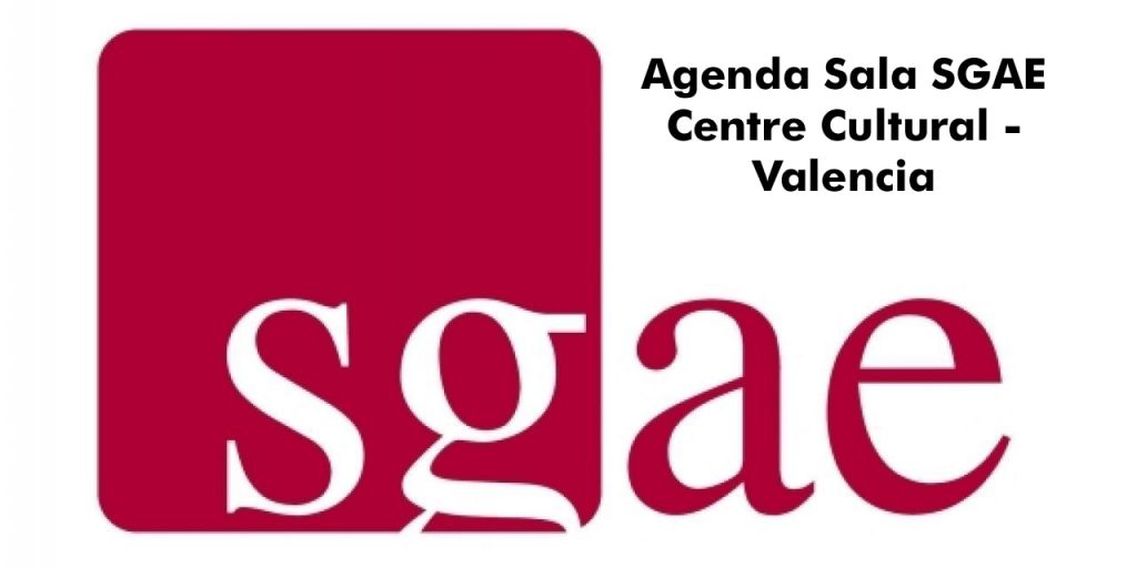 Agenda Sala SGAE Centre Cultural - Valencia