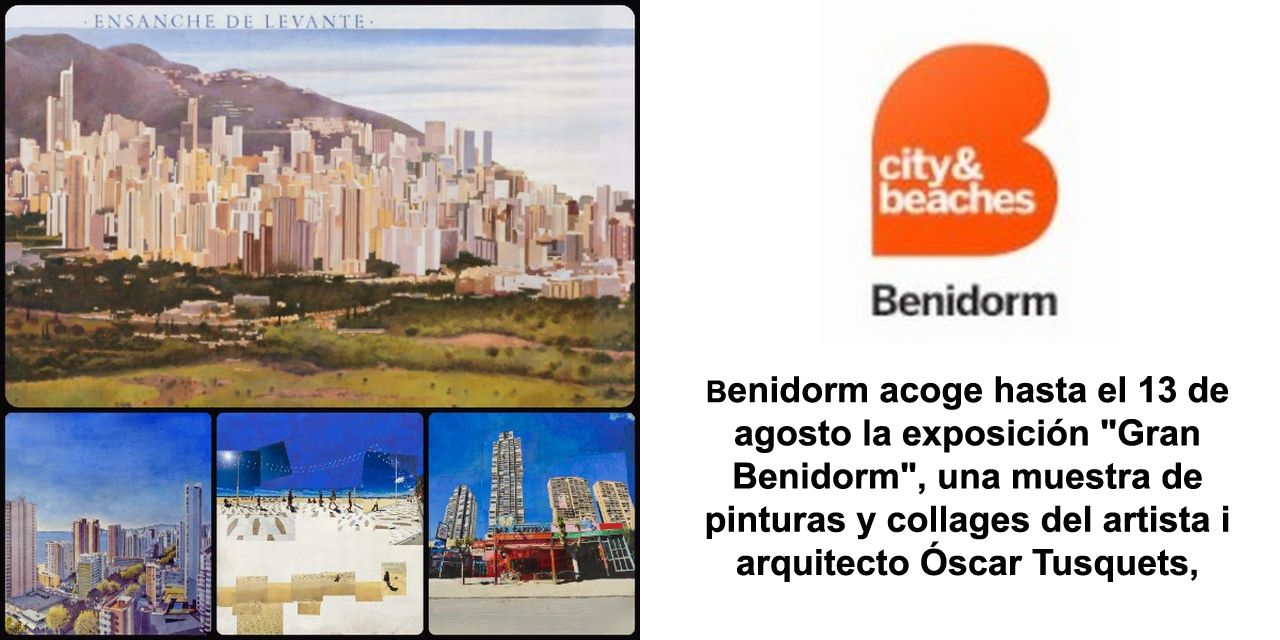  Benidorm celebra el 60 aniversario de su Plan General de urbanismo con una exposición del artista Oscar Tusquets